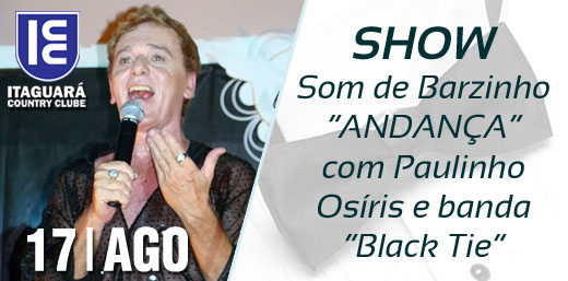 Show - Som de Barzinho “ANDANÇA” com Paulinho Osíris e banda “Black Tie”